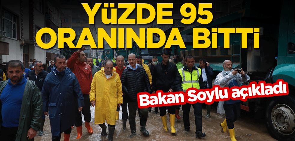 Bakan Soylu açıkladı: Yüzde 95 oranında bitti