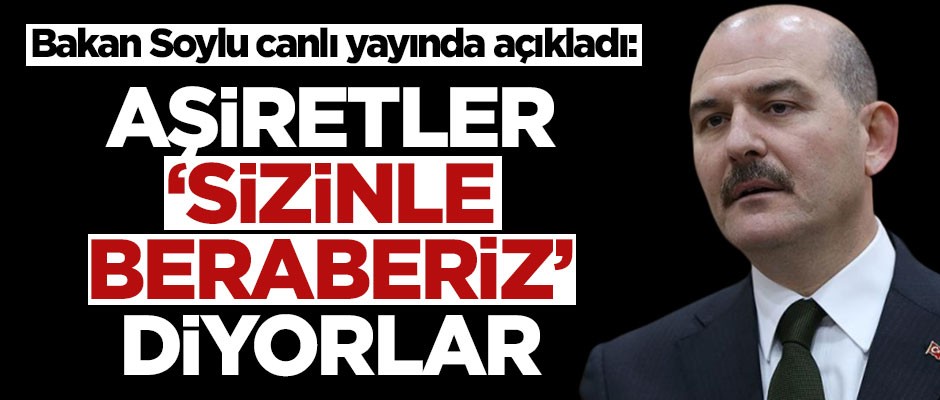 Bakan Soylu canlı yayında açıkladı: Aşiretler 'sizinle beraberiz' diyorlar