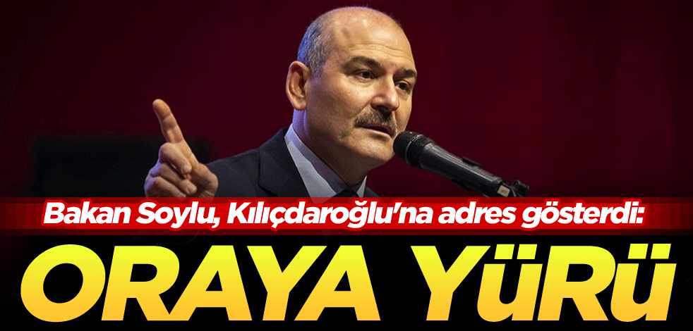 Bakan Soylu, Kılıçdaroğlu'na adres gösterdi: Oraya yürü
