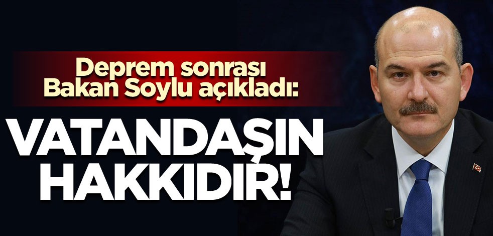Bakan Soylu: Vatandaşın devletinden görev beklemek hakkıdır