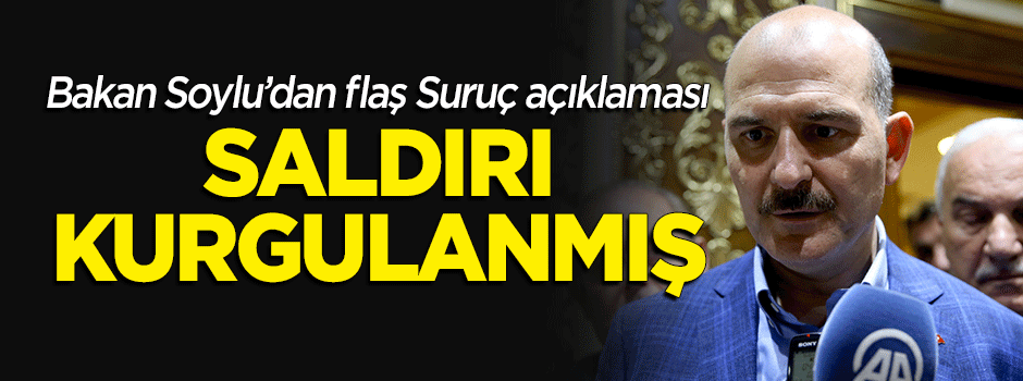 Bakan Soylu'dan flaş açıklama: Saldırı hazırlanmış!