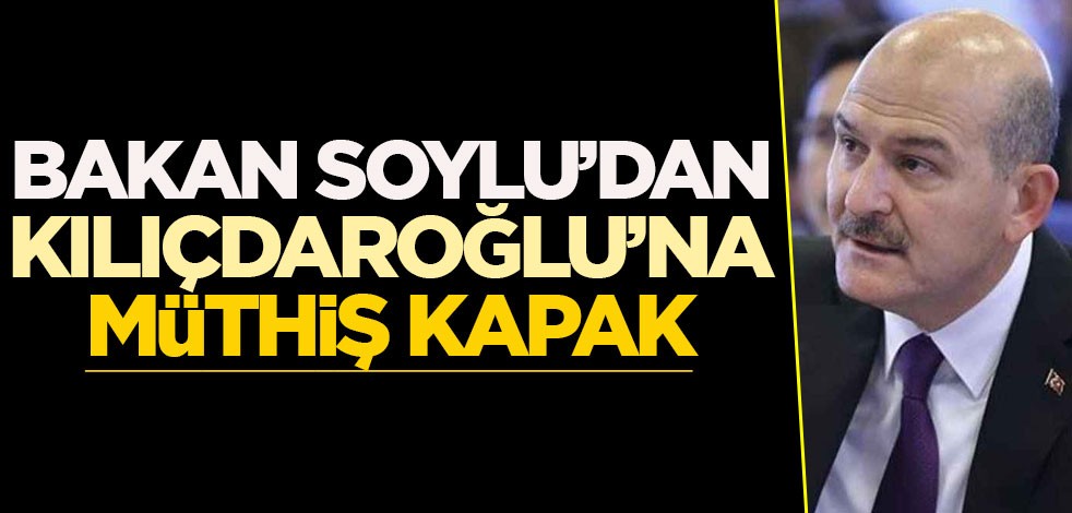 Bakan Soylu'dan Kılıçdaroğlu'na müthiş kapak