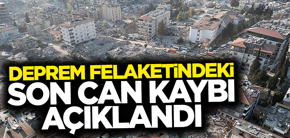 Bakan Süleyman Soylu deprem felaketindeki can kaybını açıkladı