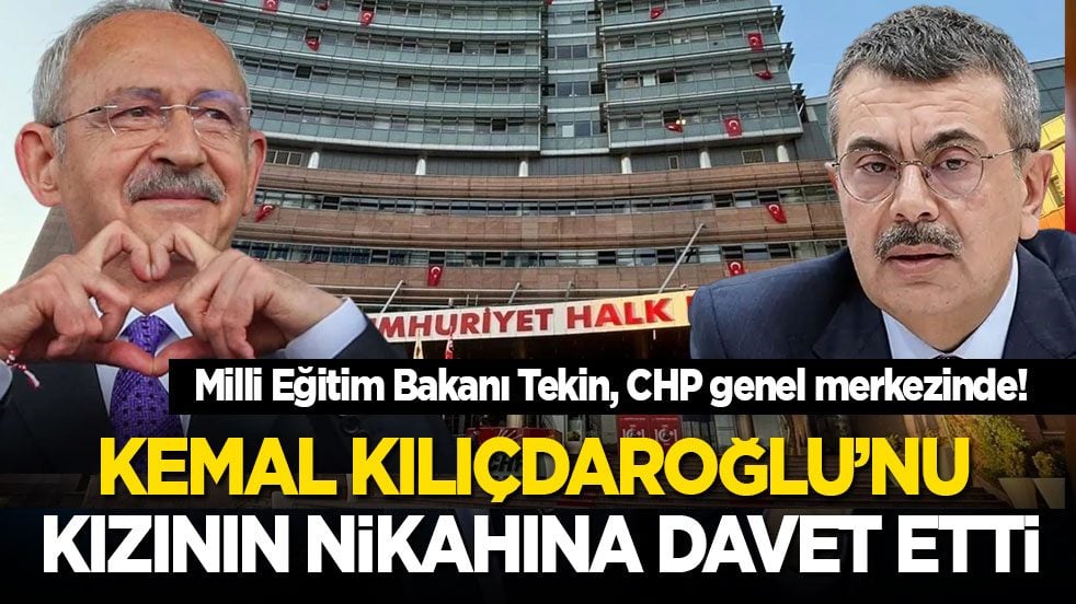 Bakan Tekin, CHP genel merkezine davetiye götürdü! Kılıçdaroğlu’nu kızının nikahına davet etti