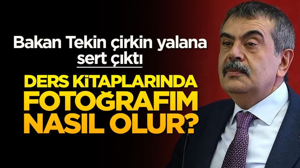 Bakan Tekin çirkin yalana sert çıktı! Ders kitaplarında fotoğrafım nasıl olur?