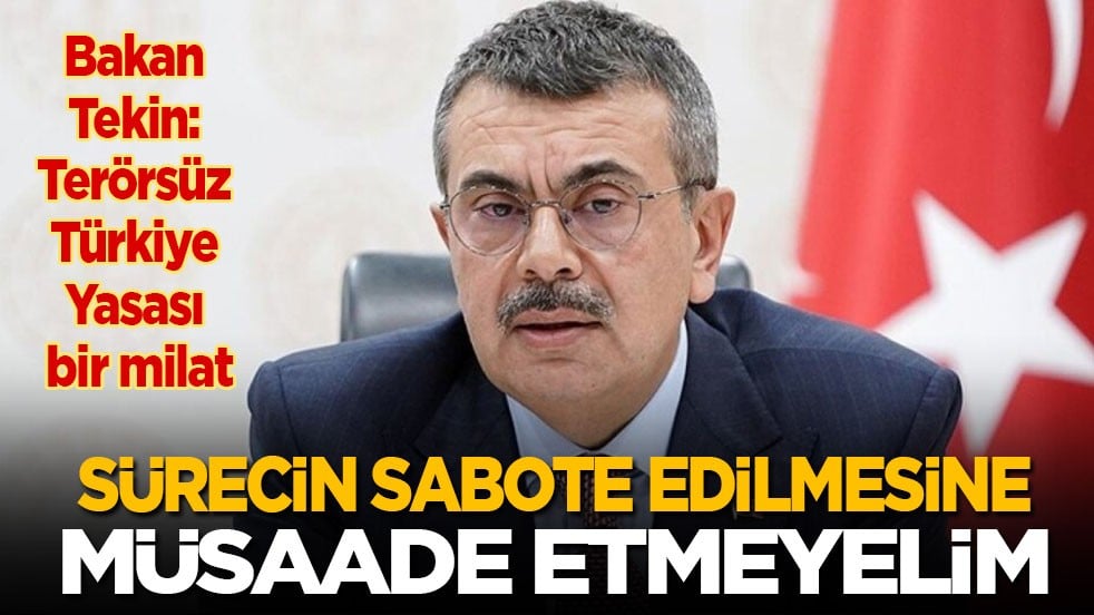 Bakan Tekin: Terörsüz Türkiye Yasası bir milat! Sürecin sabote edilmesine müsaade etmeyelim
