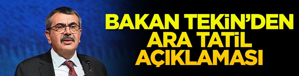 Bakan Tekin’den ara tatil açıklaması