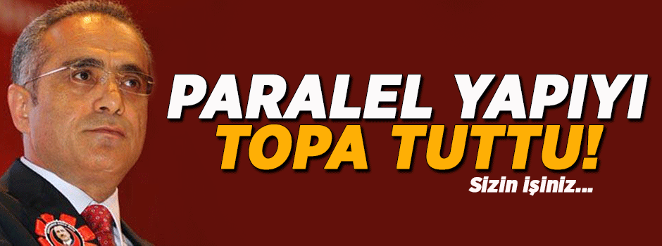 Bakan Topçu paralel yapıyı topa tuttu!