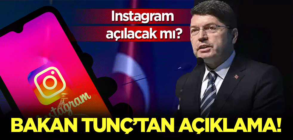 Bakan Tunç'tan açıklama: Instagram açılacak mı?