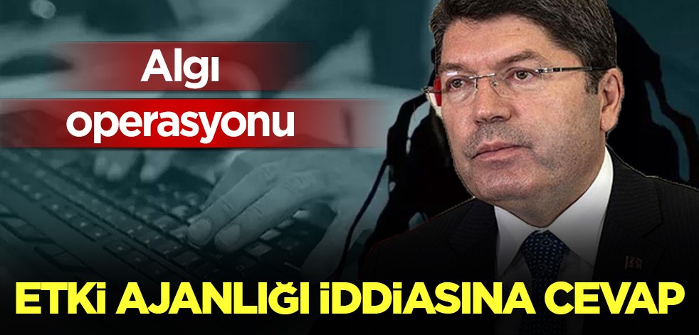 Bakan Tunç'tan etki ajanlığı açıklaması