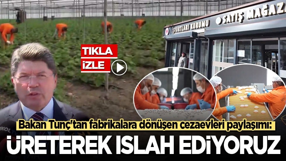 Bakan Tunç'tan fabrikalara dönüşen cezaevlerindeki üretim sürecine ilişkin paylaşımı: Üreterek ıslah ediyoruz