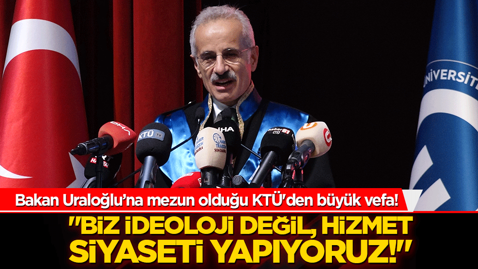 Bakan Uraloğlu’na mezun olduğu KTÜ'den büyük vefa! 