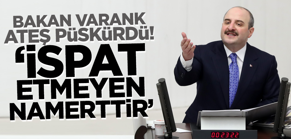 Bakan Varank ateş püskürdü! 'İspat etmeyen namerttir'