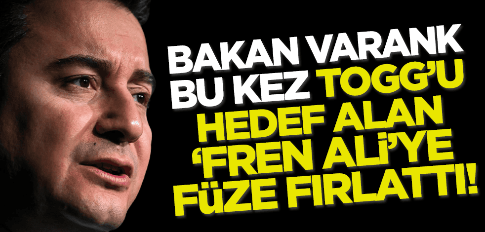 Bakan Varank bu kez TOGG'u hedef alan Babacan'a füze fırlattı: Ah Fren Ali ah!