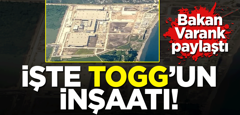 Bakan Varank dev fabrikayı çekti! İşte Togg'un inşaatı