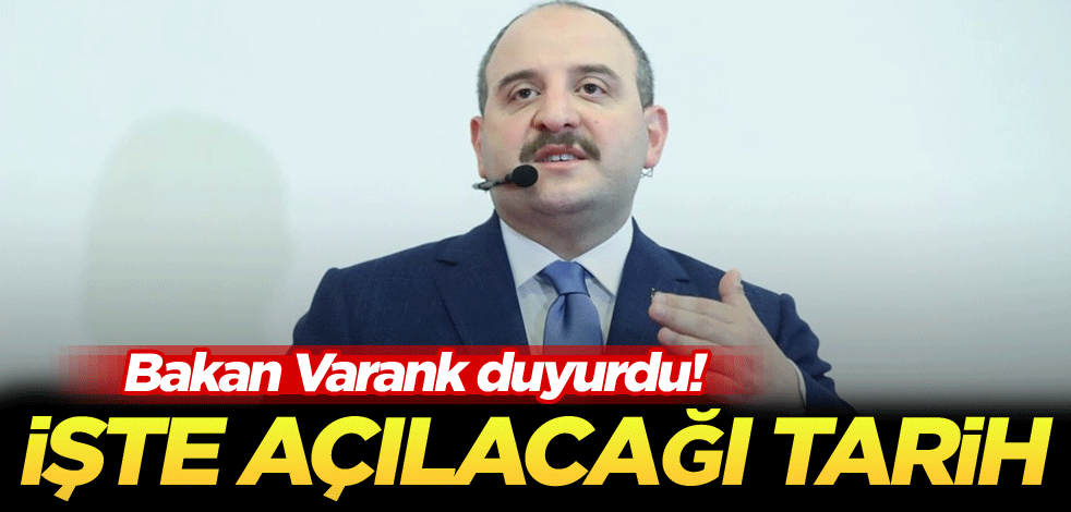Bakan Varank duyurdu! İşte açılacağı tarih