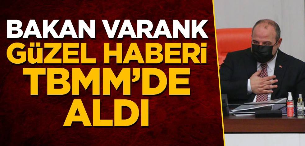 Bakan Varank, güzel haberi bütçe görüşmesinde aldı