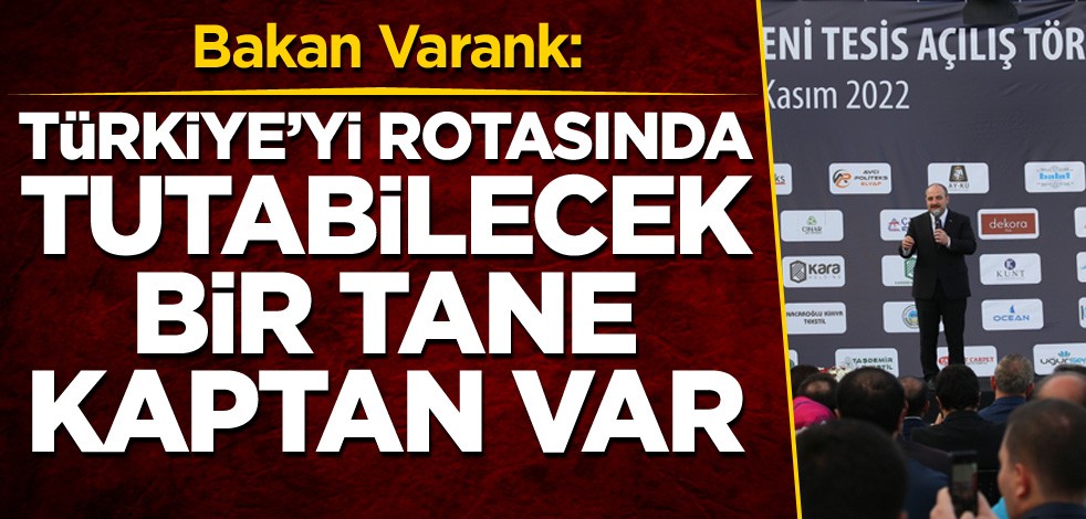 Bakan Varank: Türkiye'yi rotasında tutabilecek bir tane kaptan var
