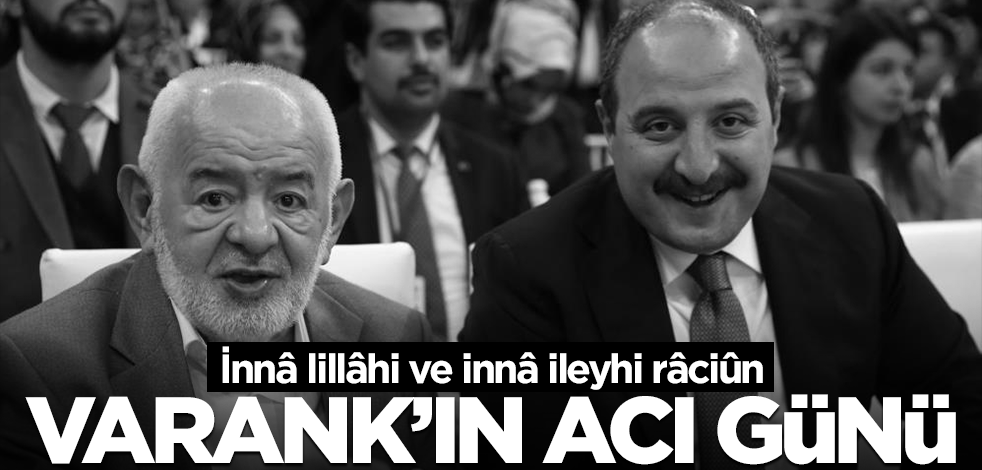 Bakan Varank’ın acı günü