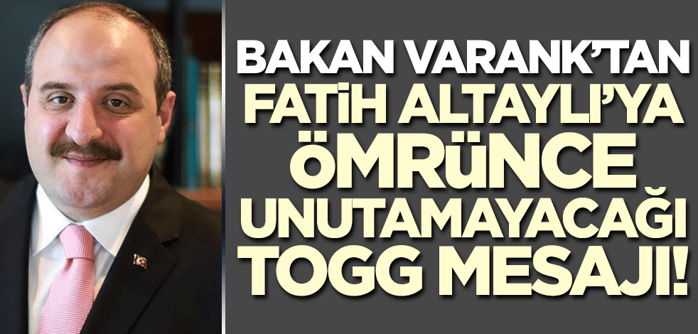 Bakan Varank'tan Fatih Altaylı'ya efsane TOGG mesajı: 'Bu üretim bandı var ya…İzlemesi muhteşem!