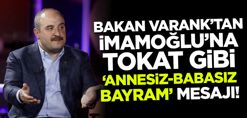 Bakan Varank'tan İmamoğlu'na tokat gibi 'annesiz-babasız bayram' cevabı! 'Bu son olacak'