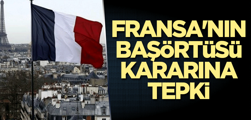 Bakan Yanık'tan Fransa'nın başörtüsü kararına tepki