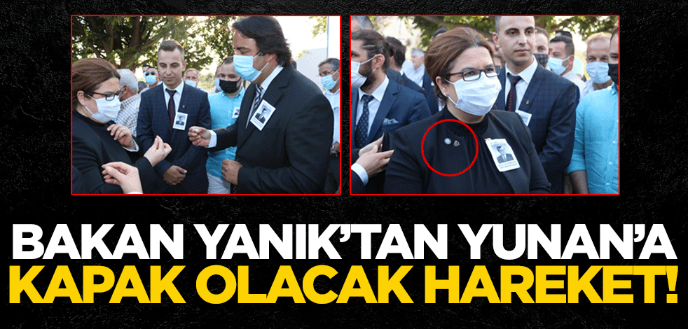 Bakan Yanık’tan Yunan’a kapak olacak hareket!