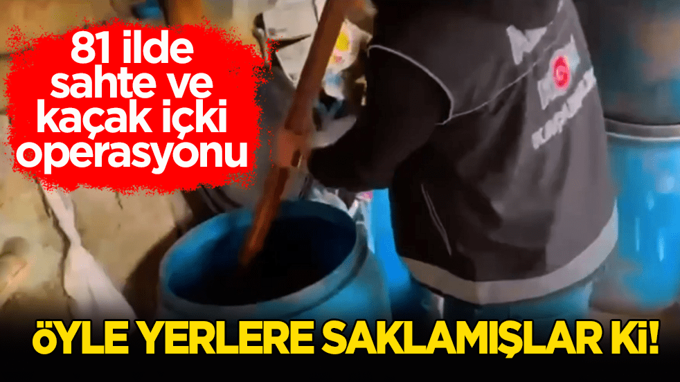 Bakan Yerlikaya açıkladı! 81 ilde sahte ve kaçak içki operasyonu