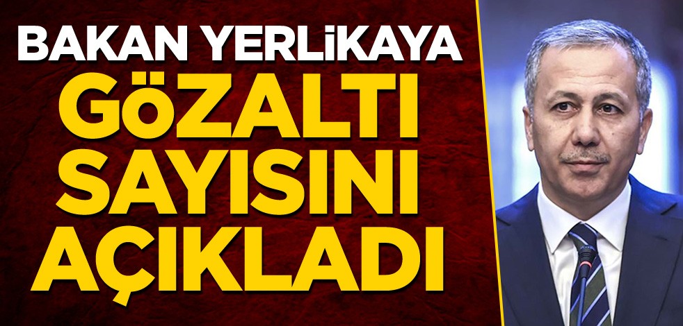 Bakan Yerlikaya duyurdu! 89 şüpheli gözaltına alındı