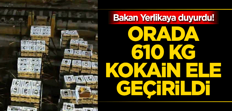 Bakan Yerlikaya duyurdu! Mersin Limanı'nda 610 kilo kokain ele geçirildi
