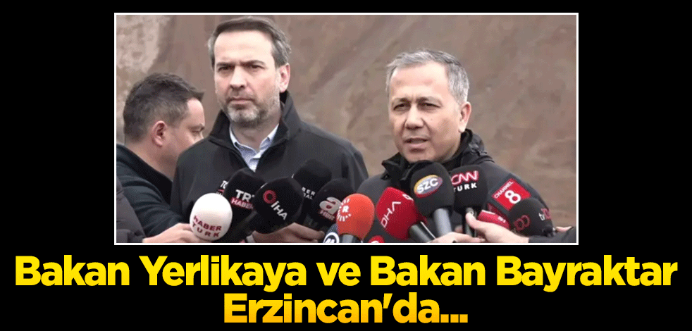 Bakan Yerlikaya ve Bakan Bayraktar Erzincan'da...
