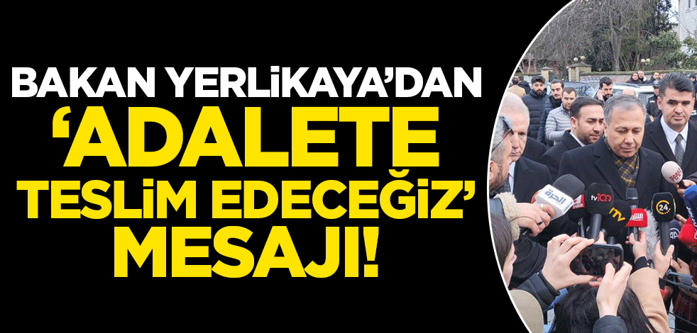 Bakan Yerlikaya'dan Kiliseye saldırı mesajı! 'Adalete teslim etmek görevimiz'