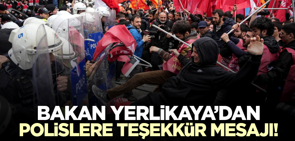 Bakan Yerlikaya'dan polislere teşekkür mesajı!