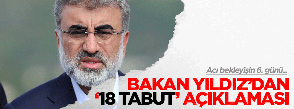 Bakan Yıldız'dan '18 tabut' açıklaması