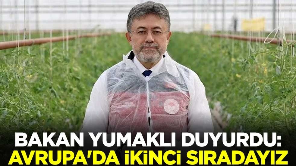 Bakan Yumaklı duyurdu: Avrupa'da ikinci sıradayız