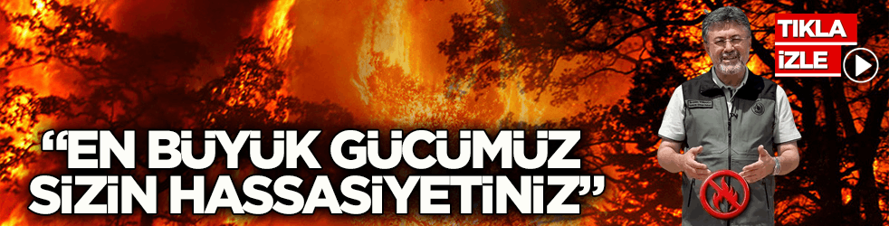 Bakan Yumaklı'dan orman yangınlarına karşı uyarı: “En büyük gücümüz, sizin hassasiyetiniz”