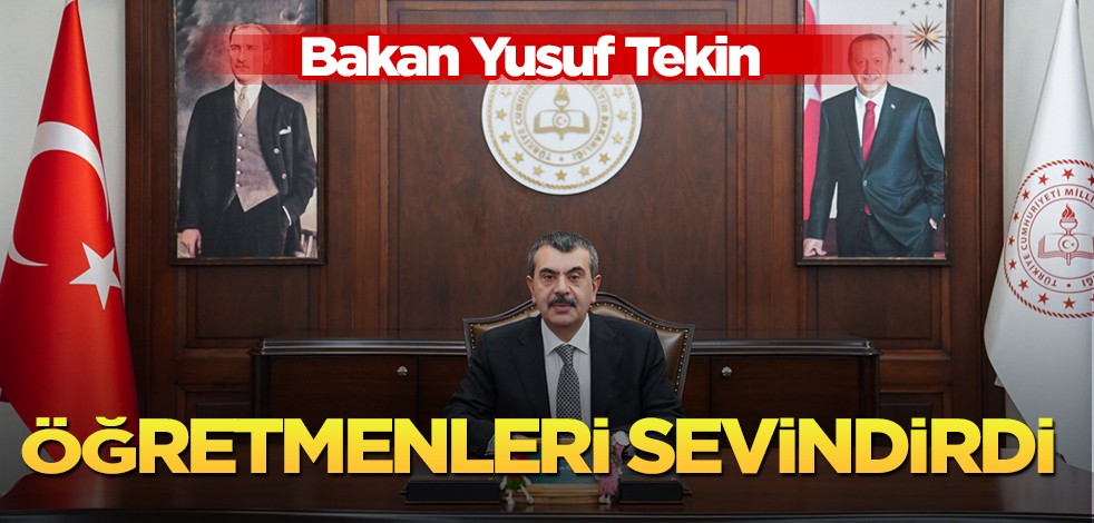 Bakan Yusuf Tekin öğretmenleri sevindirdi! Flaş kararı: müjdeli haber geldi! İlgili sözleri