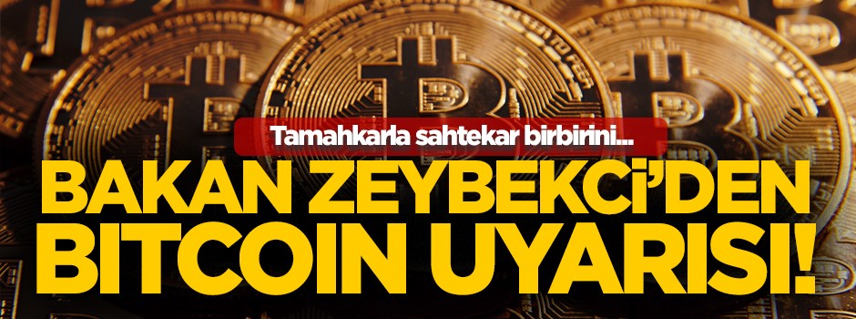 Bakan Zeybekci'den 'Bitcoin' uyarısı