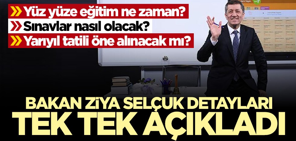 Bakan Ziya Selçuk açıkladı: Yüz yüze eğitim ne zaman başlayacak?