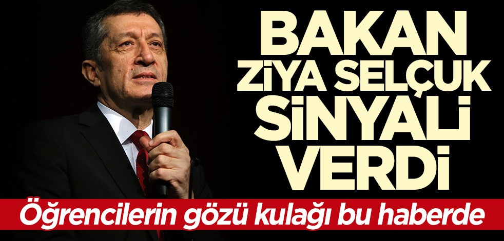 Bakan Ziya Selçuk sinyali verdi