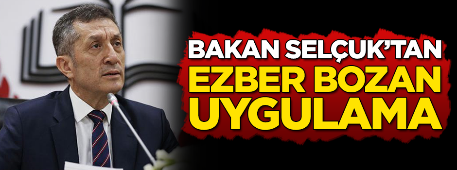 Bakan Ziya Selçuk'tan ezber bozan uygulama!