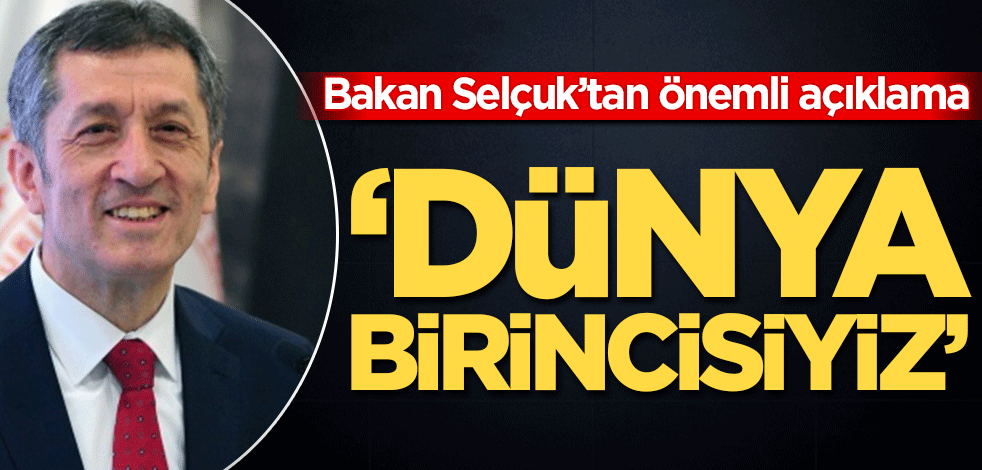 Bakan Ziya Selçuk’tan önemli açıklama! ‘Dünya birincisiyiz’