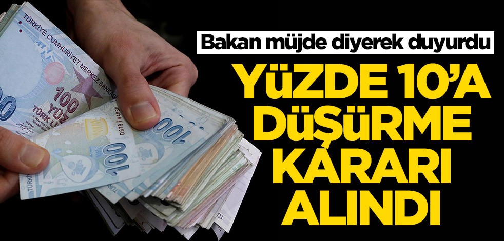 Bakandan Bayram müjdesi: Yüzde 10'a düşürdük