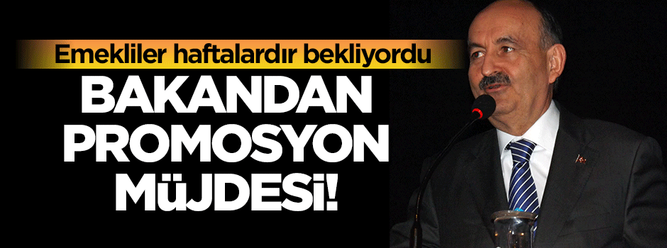 Bakandan emeklilere promosyon müjdesi!