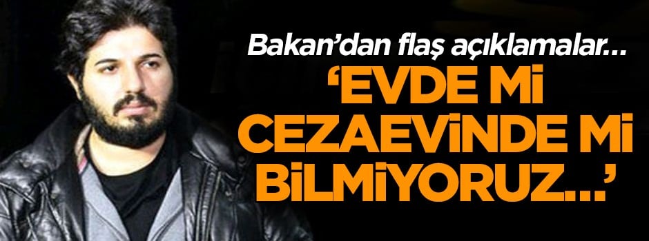 Bakan’dan flaş açıklamalar… ‘Evde mi cezaevinde mi bilmiyoruz…’