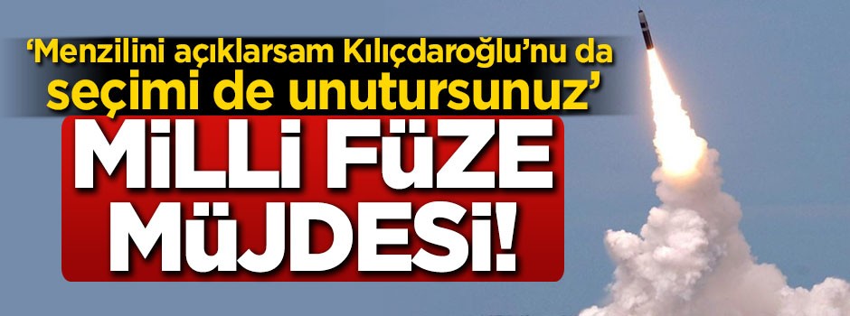 Bakandan milli füze müjdesi!