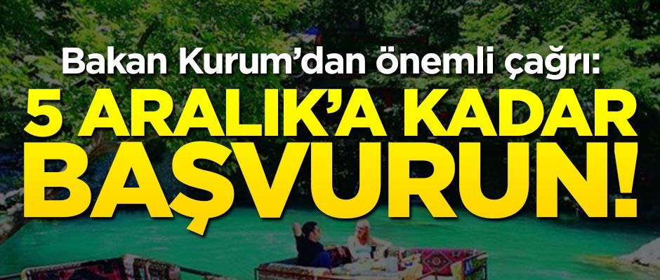 Bakan'dan önemli çağrı: 5 Aralık'a kadar başvurun