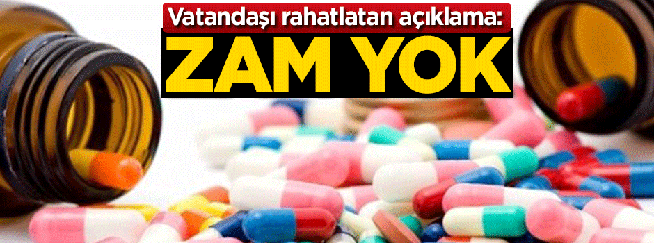 Bakandan vatandaşı rahatlatan açıklama: Zam yok!