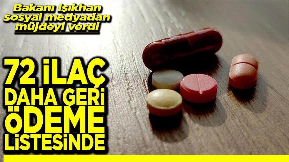 Bakanı Işıkhan sosyal medyadan müjdeyi verdi 72 ilaç daha geri ödeme listesinde