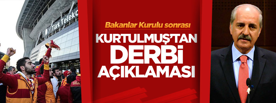 Bakanlar Kurulu çıkışı Kurtulmuş'tan "derbi" açıklaması
